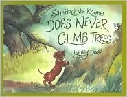 Schnitzel von Krumm: Dogs Never Climb Trees