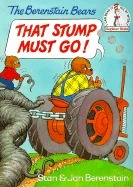 The Berenstain Bears That Stump Must Go! book cover