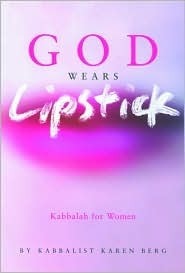 God Wears Lipstick: Kabbalah for Women