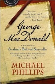 George MacDonald: A Biography of Scotland’s Beloved Storyteller