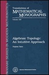 Algebraic Topology: An Intuitive Approach