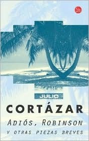 Adiós, Robinson y otras piezas breves book cover