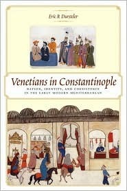 Venetians in Constantinople: Nation, Identity, and Coexistence in the Early Modern Mediterranean