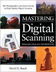 Mastering Digital Scanning with Slides, Film, and Transparencies book cover