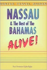 Nassau and the Best of the Bahamas Alive! by Paris Permenter | Goodreads