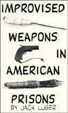 Improvised Weapons In American Prisons