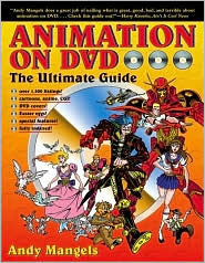 Animation on DVD: The Ultimate Guide by Andy Mangels | Goodreads