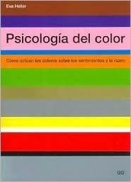 Psicología del color: Cómo actúan los colores sobre los sentimientos y la razón