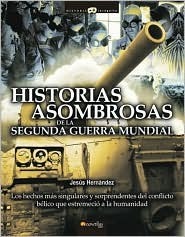 Historias Asombrosas De La Segunda Guerra Mundial book cover