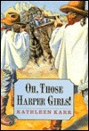 Oh, Those Harper Girls! or Young and Dangerous
