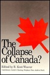 The Collapse of Canada? by R. Kent Weaver | Goodreads