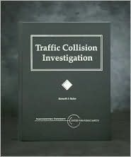 The Traffic-Accident Investigation Manual: At-Scene Investigation and ...