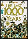 LAST 1000 YEARS, THE, 1,000 Years Ago to the Present Day book cover