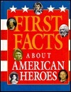 First Facts About American Heroes book cover
