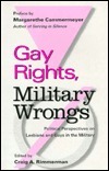 Gay Rights, Military Wrongs: Political Perspectives on Lesbians and Gays in the Military (Garland Reference Library of Social Science, 1049)