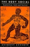 The Body Social: Symbolism, Self and Society by Anthony