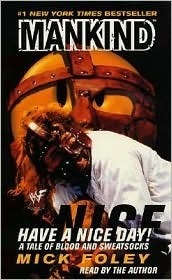 Mankind: Have a Nice Day!: A Tale of Blood and Sweatsocks