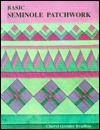 Basic Seminole Patchwork by Cheryl Greiden Bradkin | Goodreads