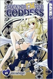 Because I'm the Goddess Volume 3