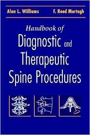 Handbook of Diagnostic & Therapeutic Spine Procedures by Alan L. Williams MD | Goodreads