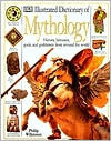 Illustrated Dictionary of Mythology: Heroes, Heroines, Gods, and ...