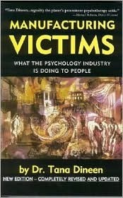 Manufacturing Victims: What the Psychology Industry Is Doing to People