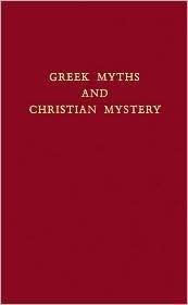 Greek Myths and Christian Mystery