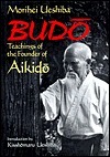 【中古】Budo: Teachings of the Founderof Aikido 武道／Morihei Ueshiba (著)、JohnStevens (翻訳)／Kodansha USA Inc Budo: Teachings of the Founder of Aikido: Morihei Ueshiba
