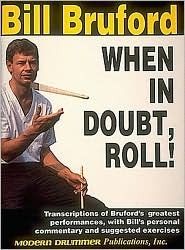 ビル・ブルーフォード ドラム楽譜「WHEN IN DOUBT,ROLL!」 ビル・ブルーフォード ドラム楽譜「WHEN IN DOUBT,ROLL!」