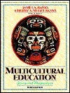 Multicultural Education: Issues and Perspectives by James A. Banks ...