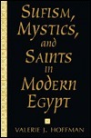 Sufism, Mystics, and Saints in Modern Egypt book cover