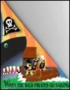 When the Wild Pirates Go Sailing book cover