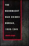 The Wehrmacht War Crimes Bureau, 1939-1945