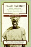 Feasts and Riot: Revelry, Rebellion, & Popular Consciousness on the Swahili Coast, 1856-1888