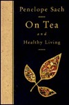 On Tea and Healthy Living by Penelope Sachs | Goodreads