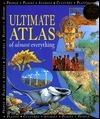 Ultimate Atlas of Almost Everything by Steve Parker | Goodreads