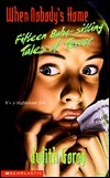 When Nobody's Home: 15 Baby-Sitting Tales Of Terror