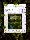 Water (LIBRARY OF GARDEN DETAIL) by Patrick Taylor | Goodreads
