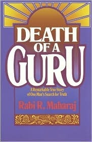 Death of a Guru: A Remarkable True Story of one Man's Search for Truth