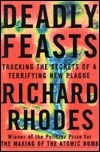 Deadly Feasts: Tracking the Secrets of a Terrifying New Plague