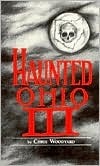 Haunted Ohio III: Still More Ghostly Tales from the Buckeye State