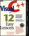 Visual C++ in 12 Easy Lessons/Book and Cd-Rom by Ian Spencer | Goodreads