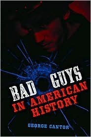 Bad Guys in American History by George Cantor book cover