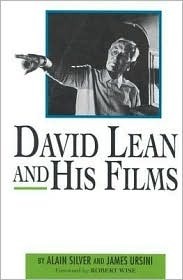 David Lean and His Films by Alain Silver | Goodreads