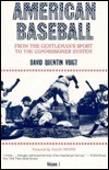 American Baseball. Vol. 1: From Gentleman’s Sport to the Commissioner System