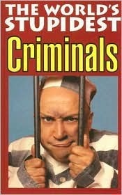 World's Stupidest Criminals book cover