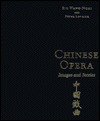 Chinese Opera: Images and Stories by Peter Lovrick | Goodreads
