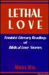Lethal Love Feminist Literal Readings of Biblical Love Stories book cover
