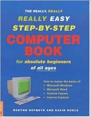 The Really, Really, Really Easy Step-By-Step Computer Book: For ...