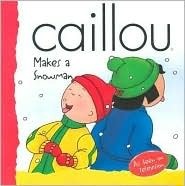 Caillou Makes a Snowman (BACKPACK